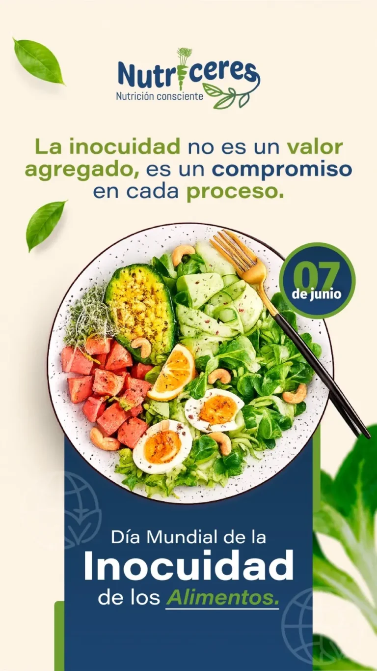 Nutriceres destaca la importancia de la inocuidad alimentaria como un compromiso fundamental para garantizar alimentos seguros, proteger la salud y promover el bienestar de las familias.